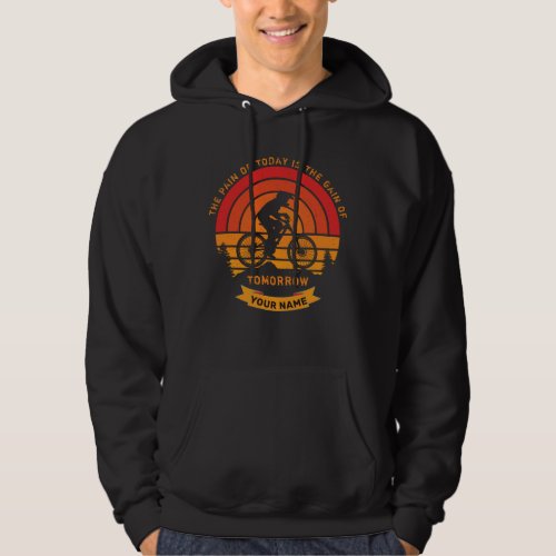 Add Name Change All Text Mountain Bike Pain Today  Hoodie