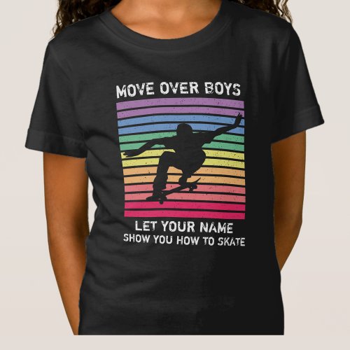Add Name Change ALL Text Move Over Boys Let Her    T_Shirt