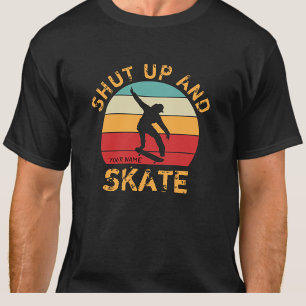 Add Name Change ALL Text Shut Up and Skate Sunset T-Shirt