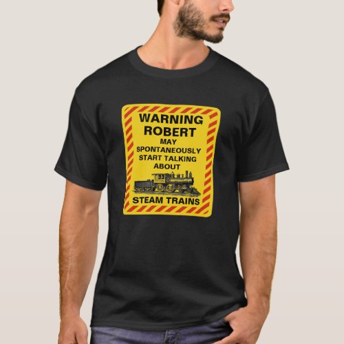 Add Name Change ALL TEXT Warning Talking Trains T_Shirt