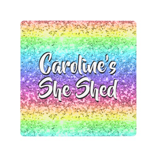 Add Name Change Any Text She Shed Sparkle Rainbow  Metal Print