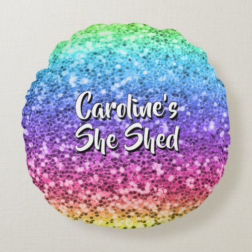Add Name Change Any Text She Shed Sparkle Rainbow  Round Pillow