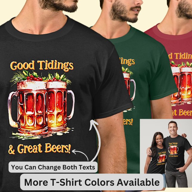 Add Name Change Text - Good Tidings Great Beers! T-Shirt (Creator Uploaded)
