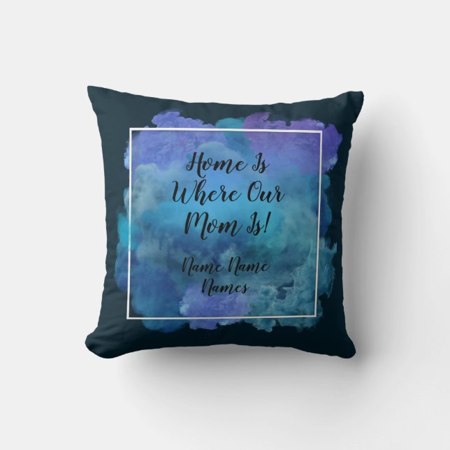 Add Name Change Text Home Where Mom Mother's Day Throw Pillow (Front)