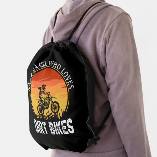 Add Name Change Text Is A Girl Who Loves Dirt Bike Drawstring Bag