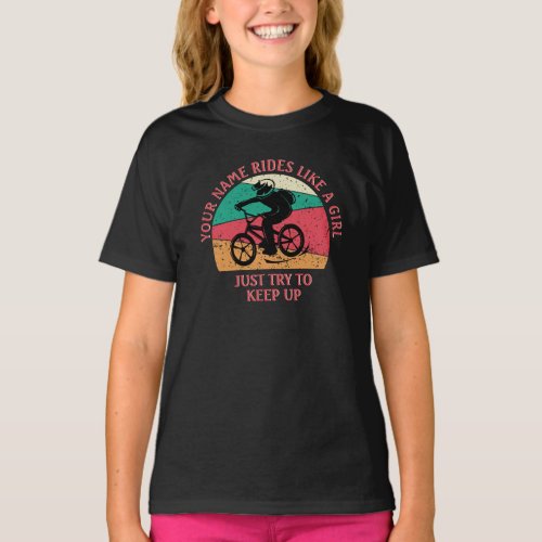 Add Name Change Text Rides Like a Girl Try Keep Up T_Shirt