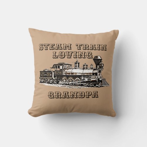 Add Name Change Text Steam Train Loving Grandpa  T Throw Pillow