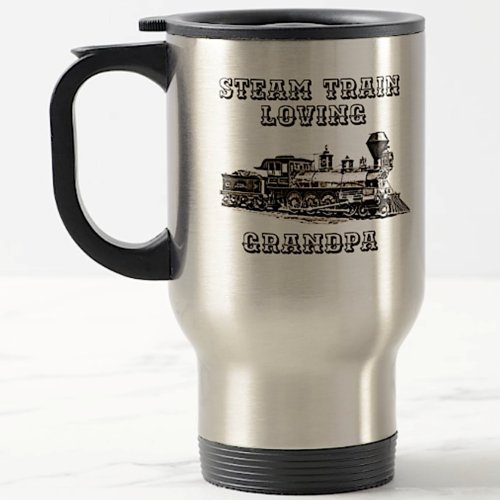 Add Name Change Text Steam Train Loving Grandpa    Travel Mug