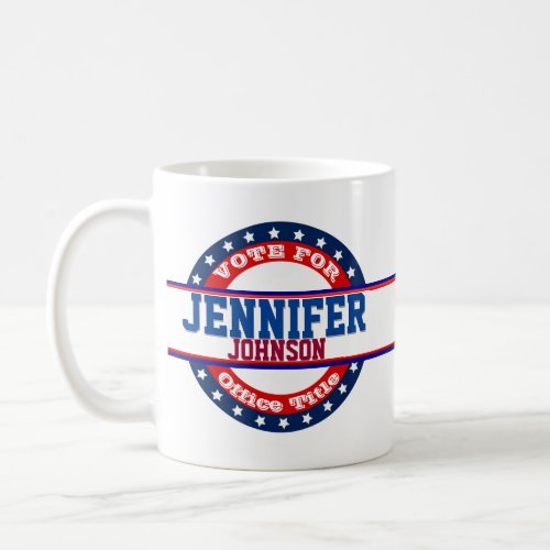 Add Name Custom Political Campaign Coffee Mug