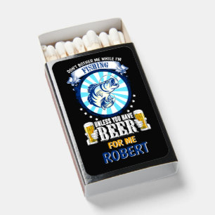 Add Name Don't Bother Me Fishing Unless Beer Funny Matchboxes