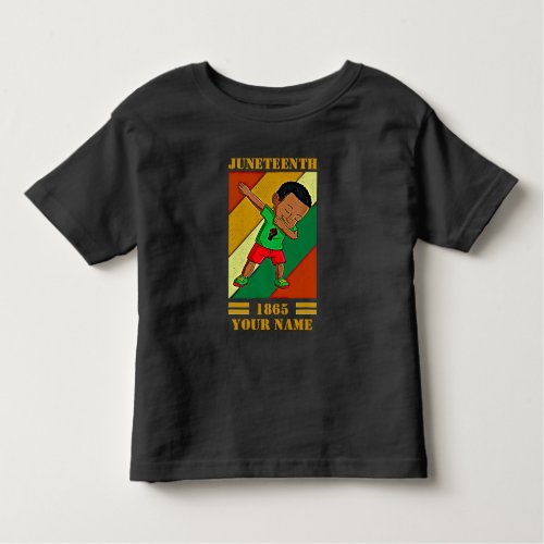 Add Name Edit Text Juneteenth Kid Dabbing Melanin  Toddler T_shirt