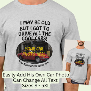 Add Name, His Car Photo, Text, Old But Cool Cars   T-Shirt