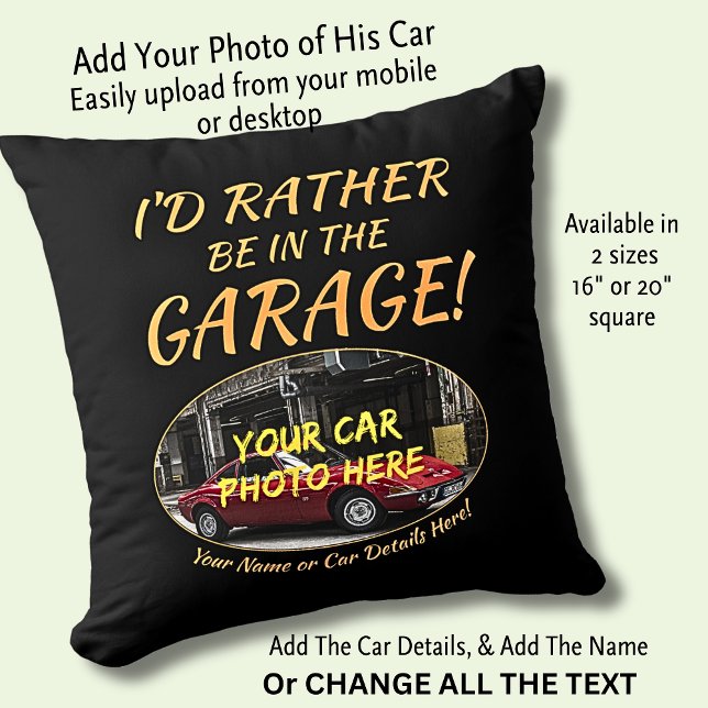 Add Name, His Car Photo, Text, Rather Be in Garage Throw Pillow (Creator Uploaded)
