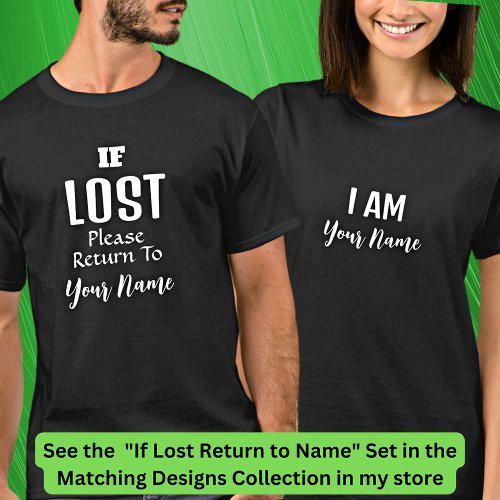 Add Name _ If Lost Please Return To _ matching set T_Shirt
