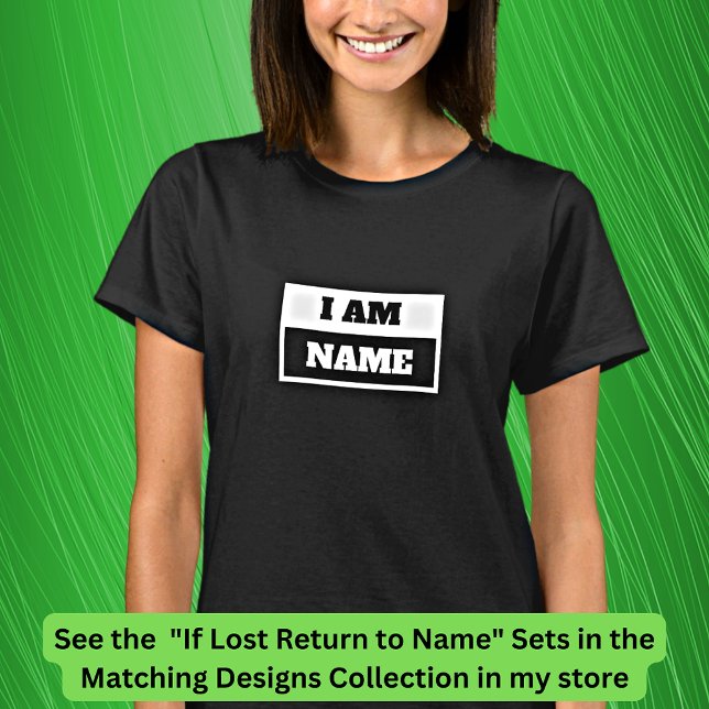 Add Name - If Lost Return To, I AM - Matching Set T-Shirt (Creator Uploaded)