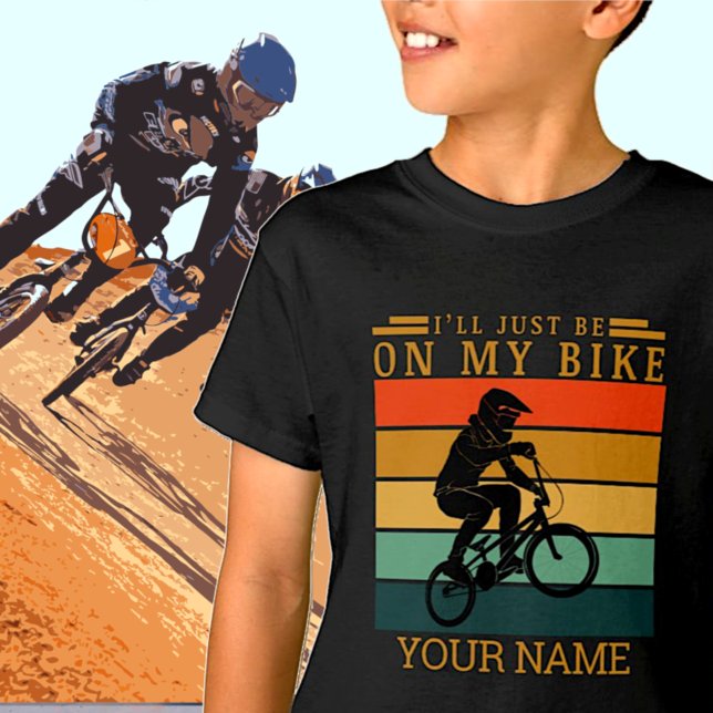 ADD NAME I'LL JUST BE ON MY BMX BIKE SUNSET        T-Shirt (Creator Uploaded)