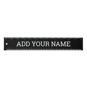 Add Name in White Bold Print - Black Background Ruler