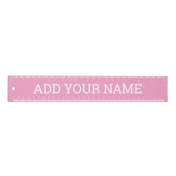 Add Name in White Bold Print - Pink Background Ruler