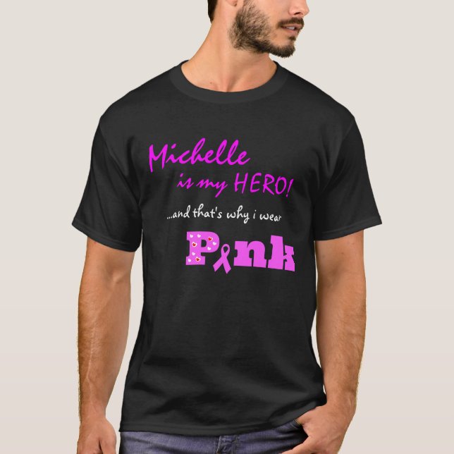 (add name) is my hero, that's why I wear PINK T-Shirt (Front)