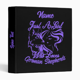 Add Name - Just a Girl Who Loves German Shepherds  3 Ring Binder