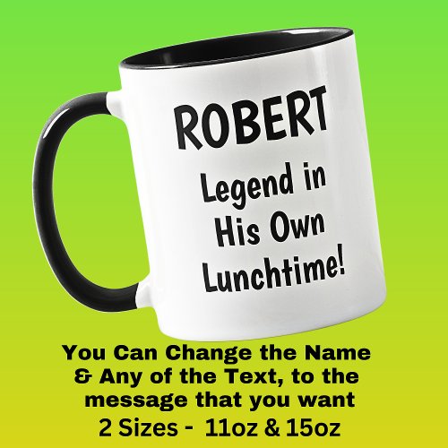 Add Name _ LEGEND in his own Lunchtime         Mug