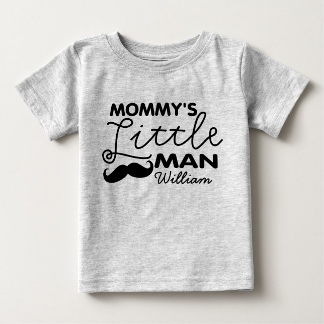 Add Name Mommy's Little Man Baby T-Shirt (Front)