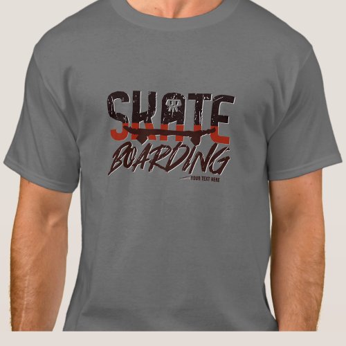 Add Name or Your Text _ SKATE Boarding T_Shirt