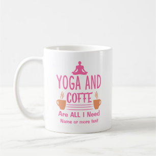 Add Name or Your Text Yoga Need Coffee Pink Funny Coffee Mug