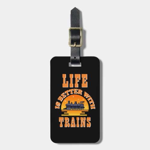 Add Name Personalize _ Life Is Better With Trains Luggage Tag