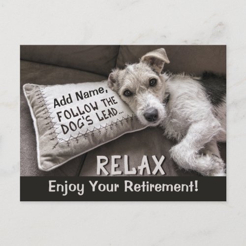 Add Name Relax Like the Dog Happy Retirement Postcard