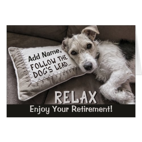 Add Name Relax Like the Dog Retirement Card