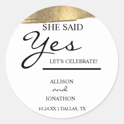 Add Name She Said Yes Gold Glitter Engagement  Cla Classic Round Sticker
