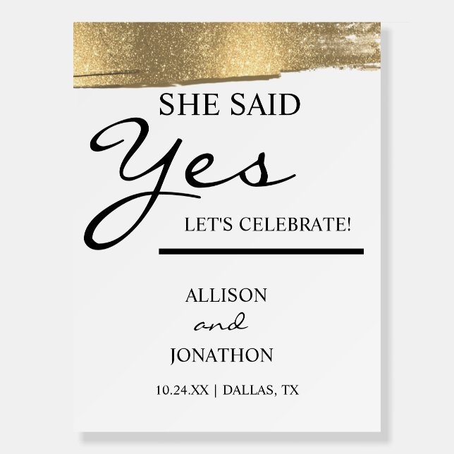 Add Name She Said Yes Gold Glitter Engagement  Foa Foam Board (Front)