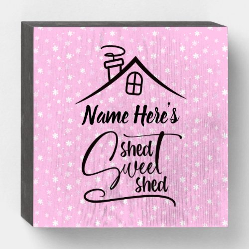 Add Name Shed Sweet Shed Pink White Floral         Wooden Box Sign