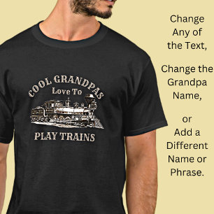 Add Name Text - Cool Grandpas Love To Play Trains T-Shirt