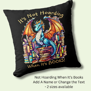 Add Name Text, Dragon Not Hoarding When It's Books Throw Pillow