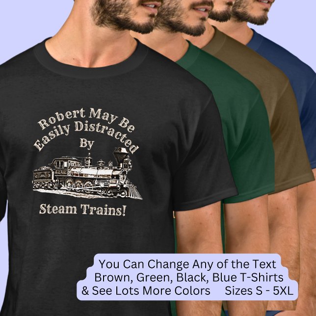 Add Name Text - Easily Distracted By Steam Trains  T-Shirt (Creator Uploaded)