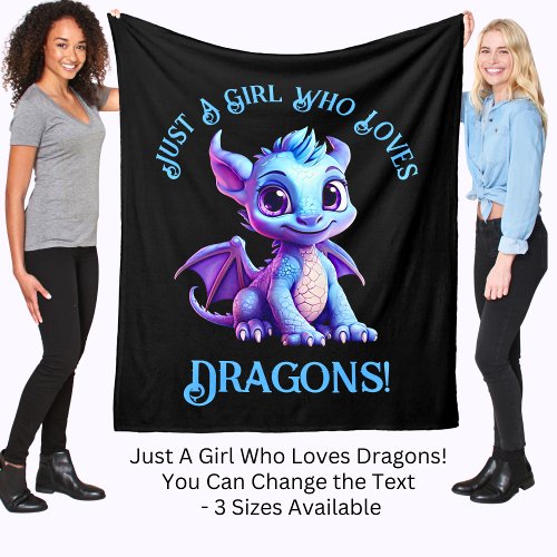 Add Name Text _ Just a Girl Who Loves Dragons    Fleece Blanket