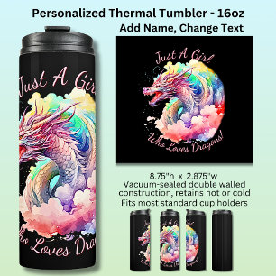 Add Name Text, Just A Girl Who Loves Dragons! Thermal Tumbler