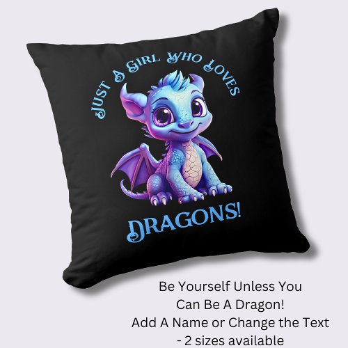 Add Name Text _ Just a Girl Who Loves Dragons    Throw Pillow