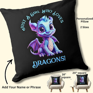 Add Name Text - Just a Girl Who Loves Dragons! Throw Pillow