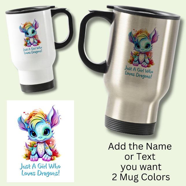 Add Name Text - Just a Girl Who Loves Dragons!    Travel Mug (Creator Uploaded)