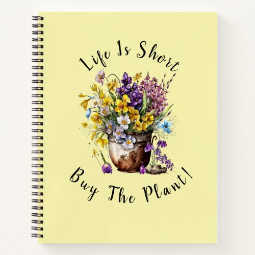 Add Name Text _ Life is Short  Buy The Plant   Notebook