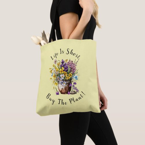 Add Name Text _ Life is Short  Buy The Plant   Tote Bag