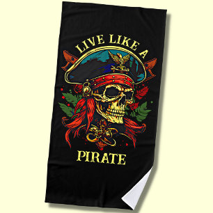 Add Name Text, Live Like A Pirate on Black Beach Beach Towel