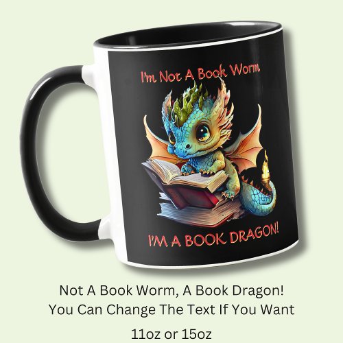 Add Name Text _ Not A BookWorm A Book Dragon Mug