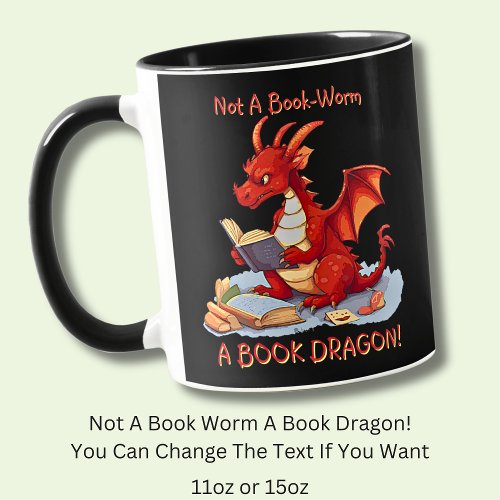 Add Name Text _ Not A BookWorm A Book Dragon Mug