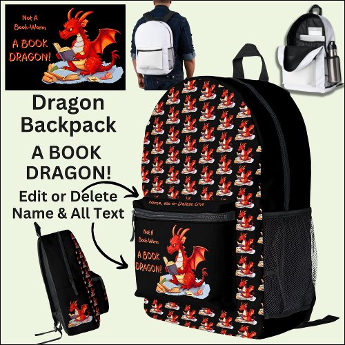 Add Name Text _ Not A BookWorm A Book Dragon Printed Backpack