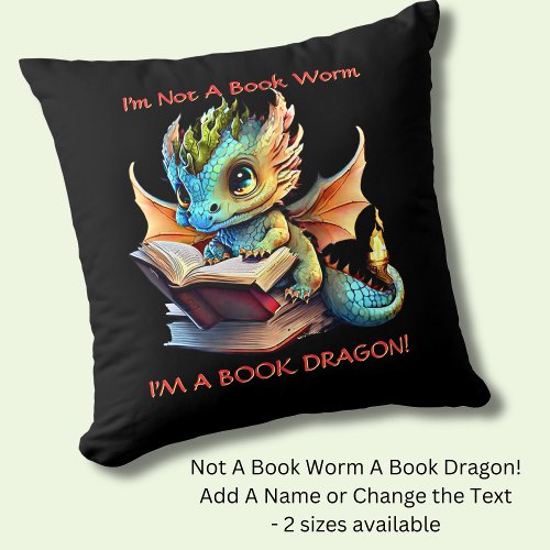 Add Name Text _ Not A BookWorm A Book Dragon Throw Pillow
