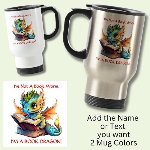 Add Name Text _ Not A BookWorm A Book Dragon Travel Mug